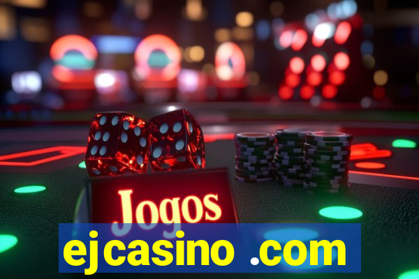 ejcasino .com